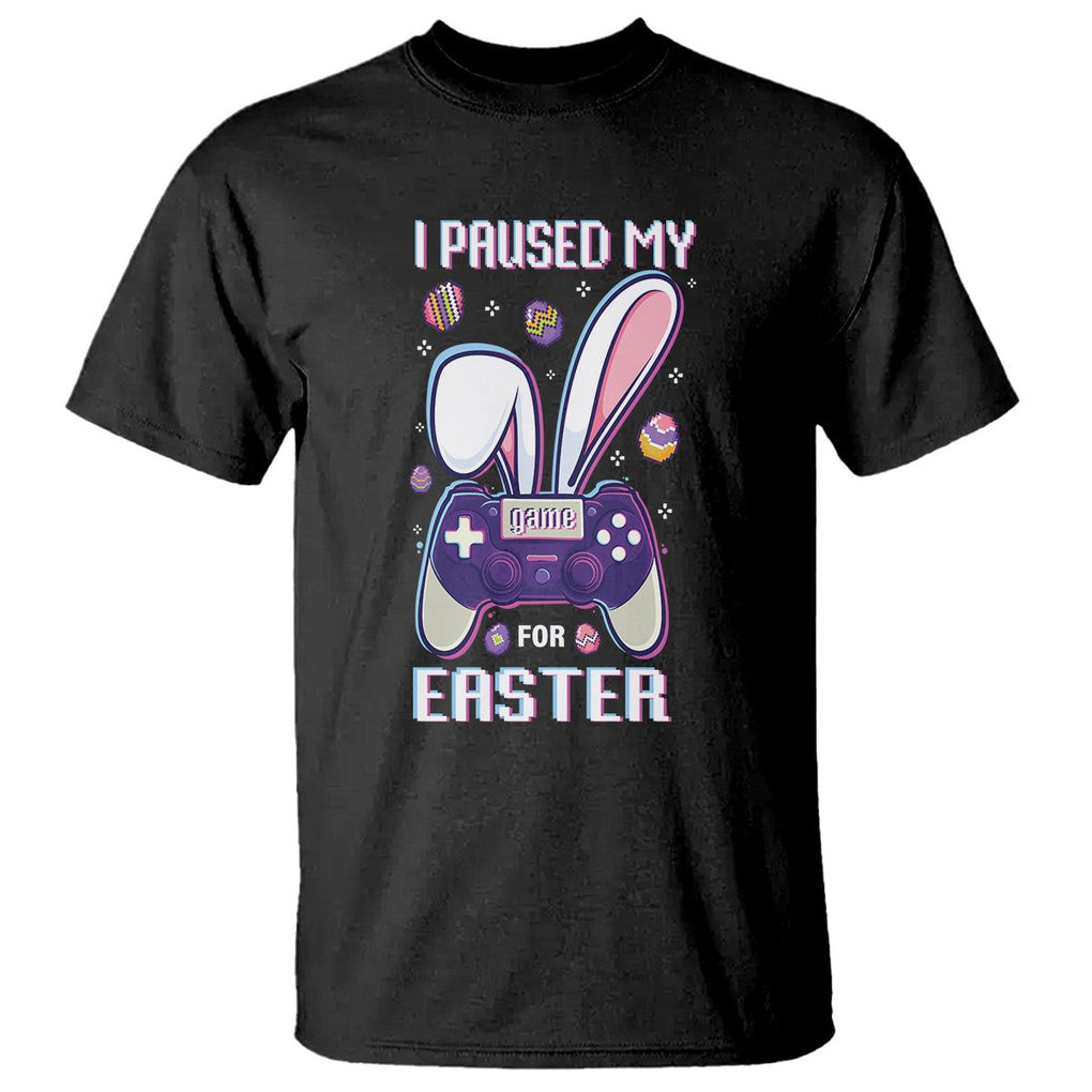 I Paused My Game For Easter Day Funny Gamer T Shirt TS09 Black Printyourwear