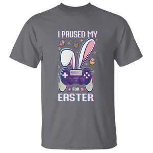 I Paused My Game For Easter Day Funny Gamer T Shirt TS09 Charcoal Printyourwear