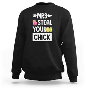 Easter Day Sweatshirt Mrs. Steal Your Chick Funny Egg Baby Chicken TS09 Black Printyourwear