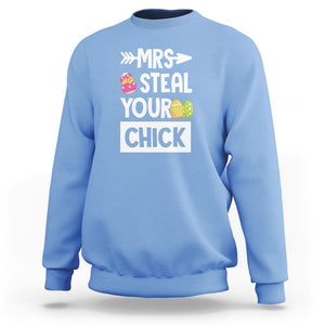 Easter Day Sweatshirt Mrs. Steal Your Chick Funny Egg Baby Chicken TS09 Carolina Blue Printyourwear