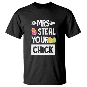 Easter Day T Shirt Mrs. Steal Your Chick Funny Egg Baby Chicken TS09 Black Printyourwear