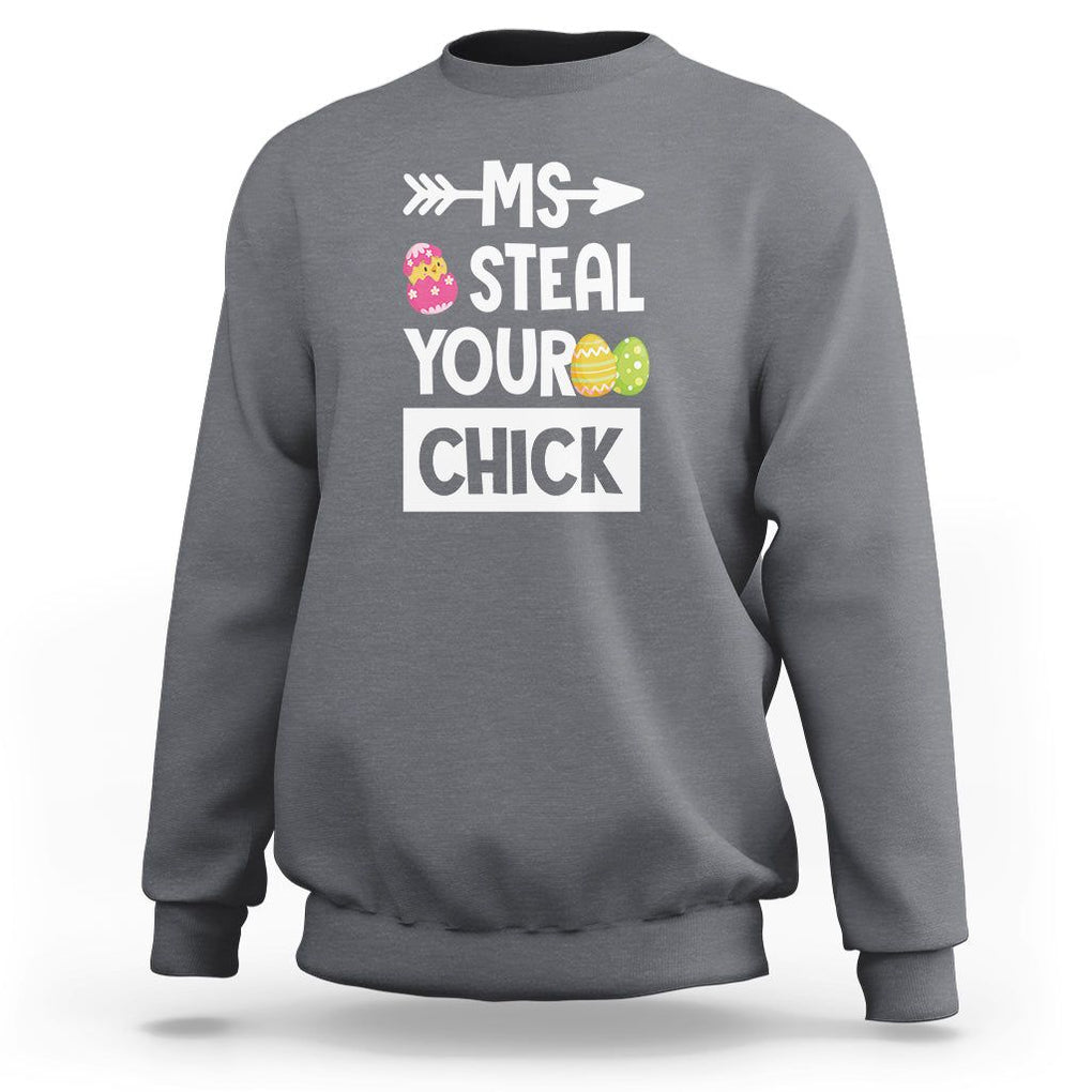 Easter Day Sweatshirt Ms. Steal Your Chick Funny Egg Baby Chicken TS09 Charcoal Printyourwear