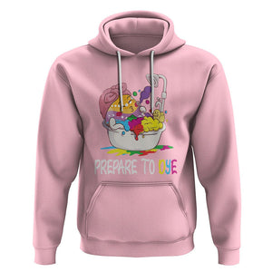 Funny Easter Day Hoodie Prepare To Dye Sunday Egg Hunting TS09 Light Pink Printyourwear