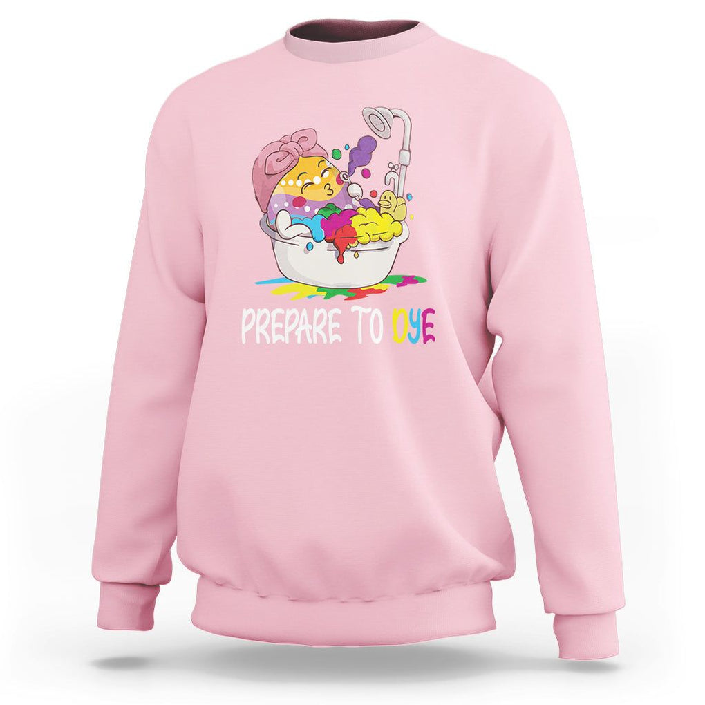 Funny Easter Day Sweatshirt Prepare To Dye Sunday Egg Hunting TS09 Light Pink Printyourwear