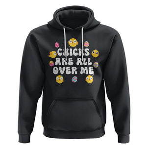 Easter Day Hoodie Chicks Are All Over Me Funny Baby Chicken TS09 Black Printyourwear