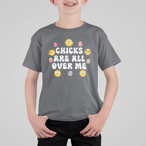 Easter Day T Shirt For Kid Chicks Are All Over Me Funny Baby Chicken TS09 Charcoal Printyourwear