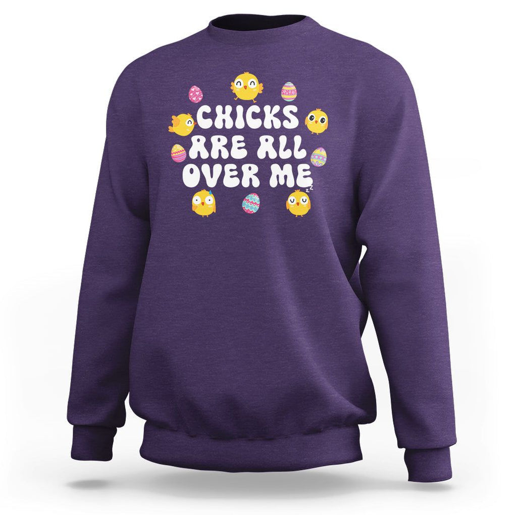 Easter Day Sweatshirt Chicks Are All Over Me Funny Baby Chicken TS09 Purple Printyourwear