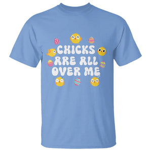 Easter Day T Shirt Chicks Are All Over Me Funny Baby Chicken TS09 Carolina Blue Printyourwear