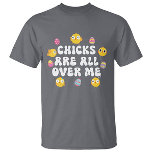 Easter Day T Shirt Chicks Are All Over Me Funny Baby Chicken TS09 Charcoal Printyourwear