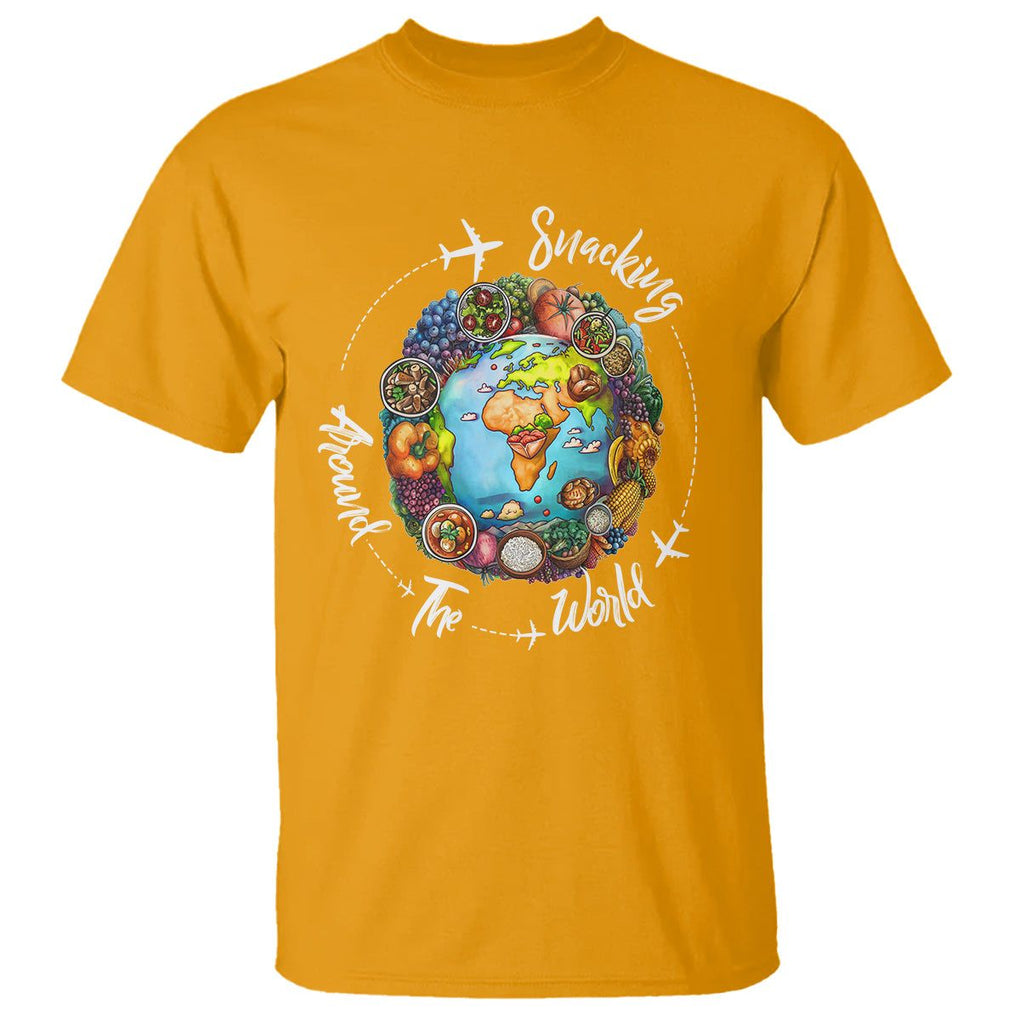 Travel For Food Lover T Shirt Snacking Around The World Traveling TS09 Gold Printyourwear