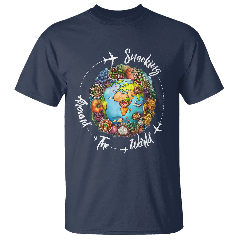 Travel For Food Lover T Shirt Snacking Around The World Traveling TS09 Navy Printyourwear