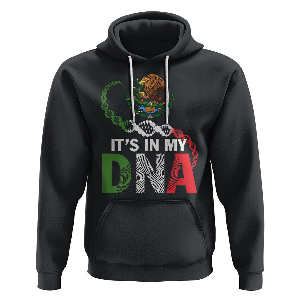 Mexican Pride Hoodie It's In My DNA Mexico Flag Proud Hispanic TS09 Black Printyourwear