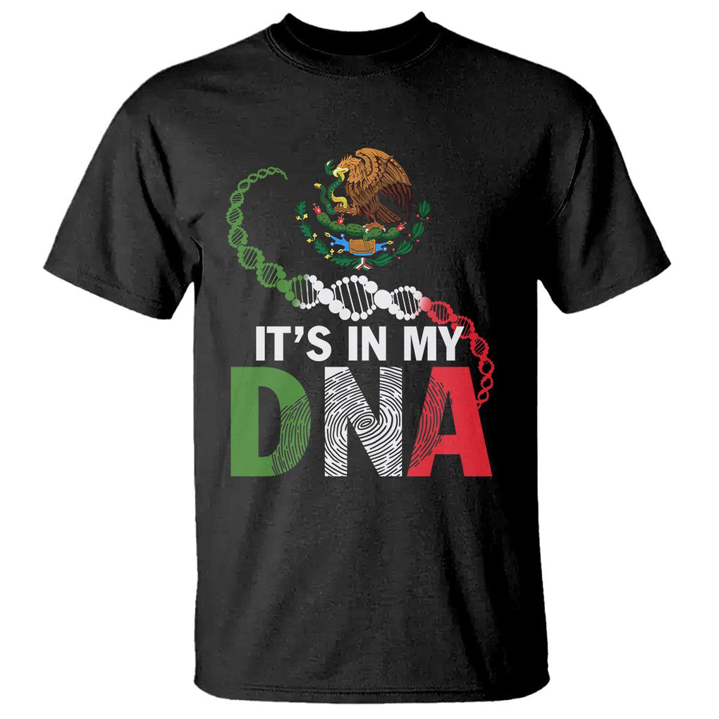 Mexican Pride T Shirt It's In My DNA Mexico Flag Proud Hispanic TS09 Black Printyourwear