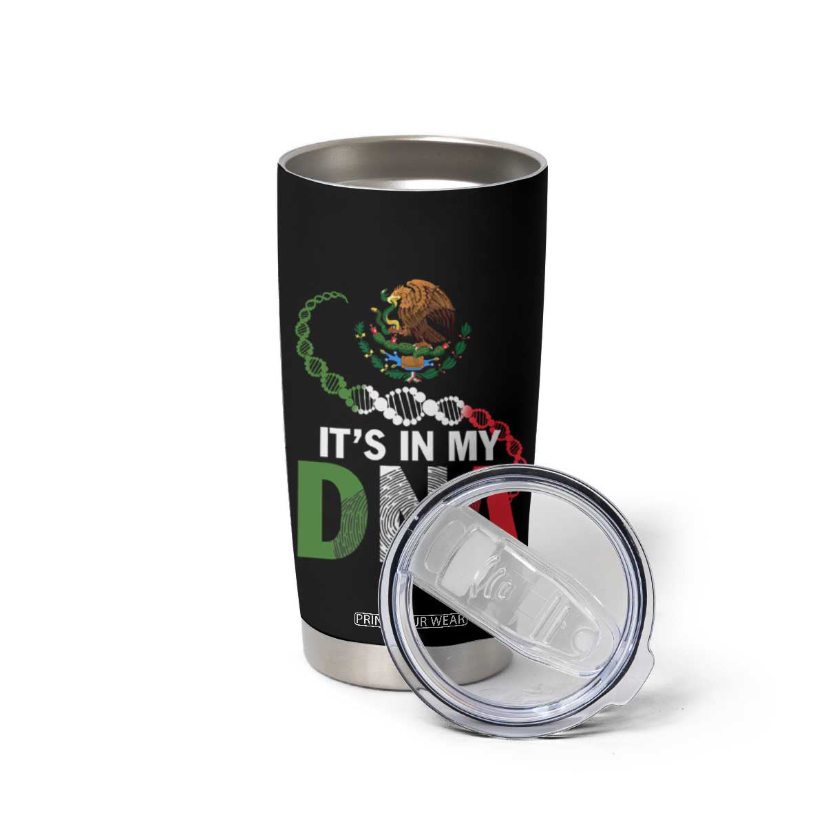 Mexican Pride Tumbler Cup It's In My DNA Mexico Flag Proud Hispanic TS09 Print Your Wear