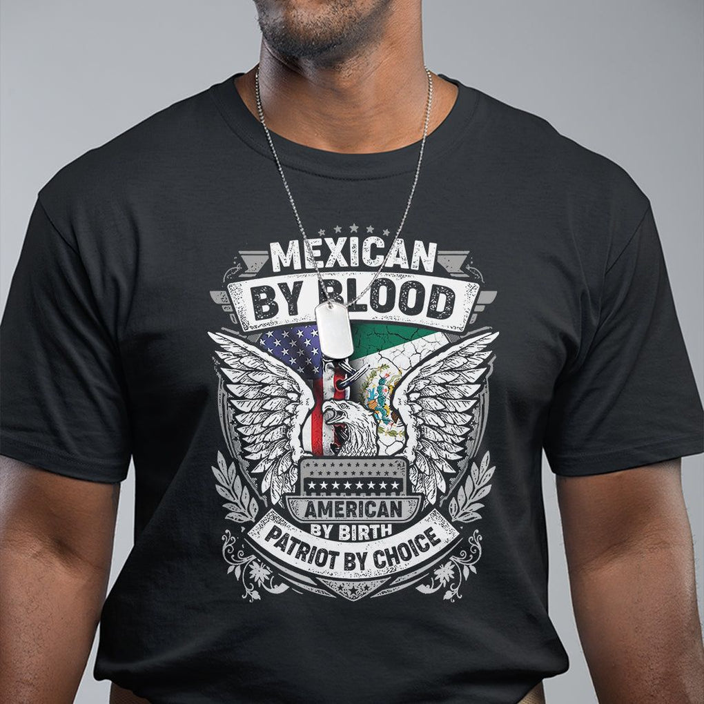 Mexican By Blood American By Birth Patriot By Choice T Shirt TS09 Black Printyourwear