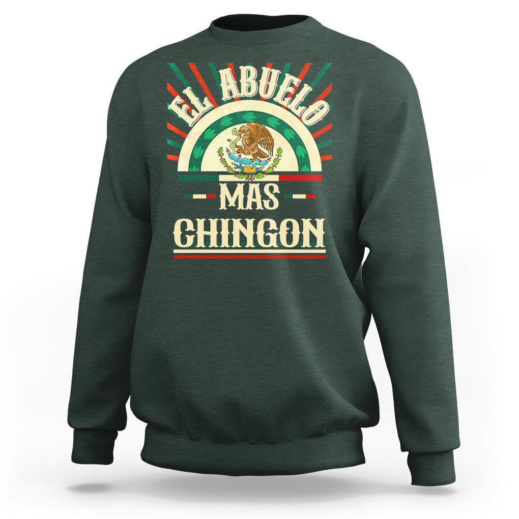 El Abuelo Mas Chingon Mexican Grandpa Mexico Father's Day Sweatshirt TS09 Dark Forest Green Printyourwear