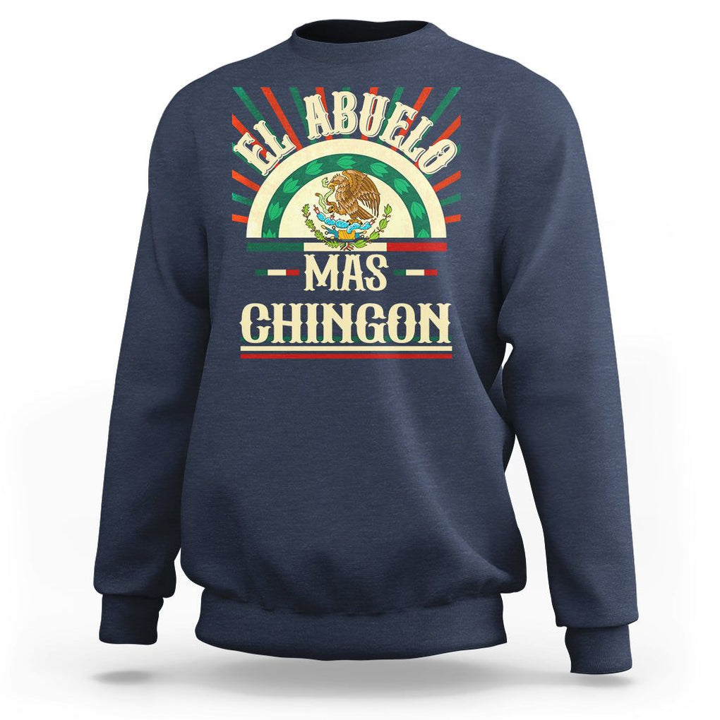 El Abuelo Mas Chingon Mexican Grandpa Mexico Father's Day Sweatshirt TS09 Navy Printyourwear