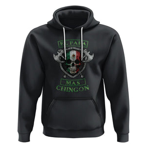 Mexican Dad Hoodie El Papa Mas Chingon Mexico Father's Day TS09 Black Printyourwear