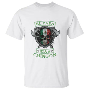 Mexican Dad T Shirt El Papa Mas Chingon Mexico Father's Day TS09 White Printyourwear