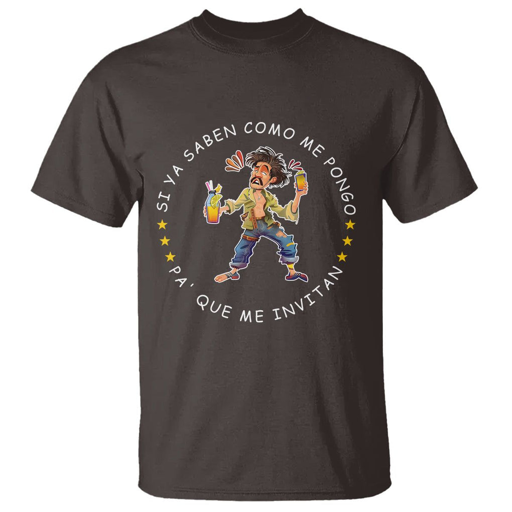 Funny Mexican Drinking T Shirt Si ya saben como me pongo pa' que me invitan Drunk Meme TS09 Dark Chocolate Printyourwear