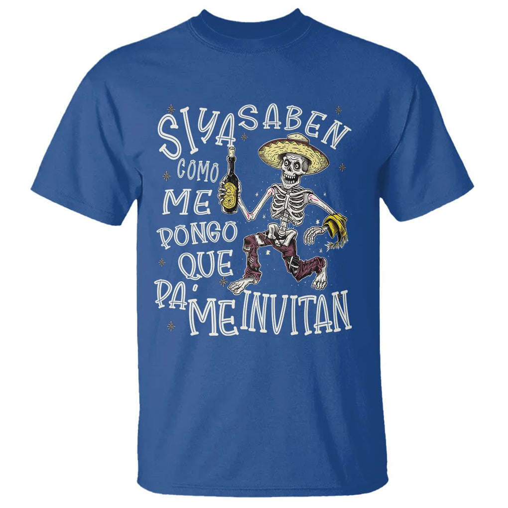 Funny Mexican Drinking T Shirt Si ya saben como me pongo pa' que me invitan Drunk Skeleton TS09 Royal Blue Printyourwear