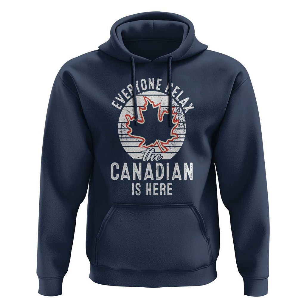 Everyone Relax The Canadian Is Here Hoodie TS09 Navy Print Your Wear
