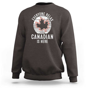 Everyone Relax The Canadian Is Here Sweatshirt TS09 Dark Chocolate Print Your Wear