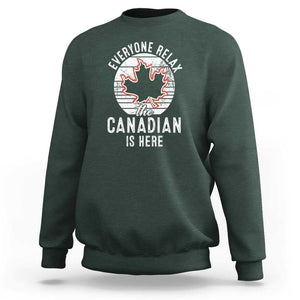 Everyone Relax The Canadian Is Here Sweatshirt TS09 Dark Forest Green Print Your Wear