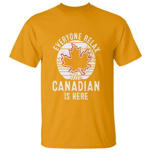 Everyone Relax The Canadian Is Here T Shirt TS09 Gold Print Your Wear