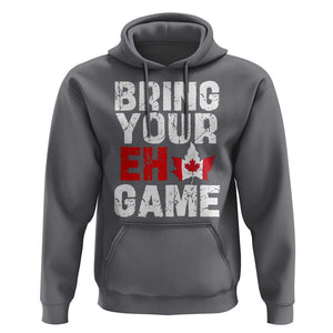 Funny Canadian Hoodie Bring Your Eh Game Canada Flag Maple Leaf TS09 Charcoal Print Your Wear