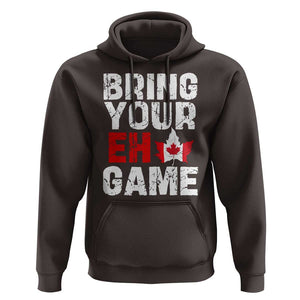 Funny Canadian Hoodie Bring Your Eh Game Canada Flag Maple Leaf TS09 Dark Chocolate Print Your Wear