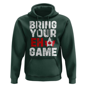 Funny Canadian Hoodie Bring Your Eh Game Canada Flag Maple Leaf TS09 Dark Forest Green Print Your Wear