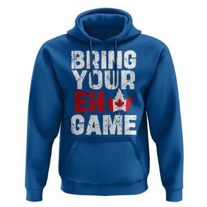 Funny Canadian Hoodie Bring Your Eh Game Canada Flag Maple Leaf TS09 Royal Blue Print Your Wear