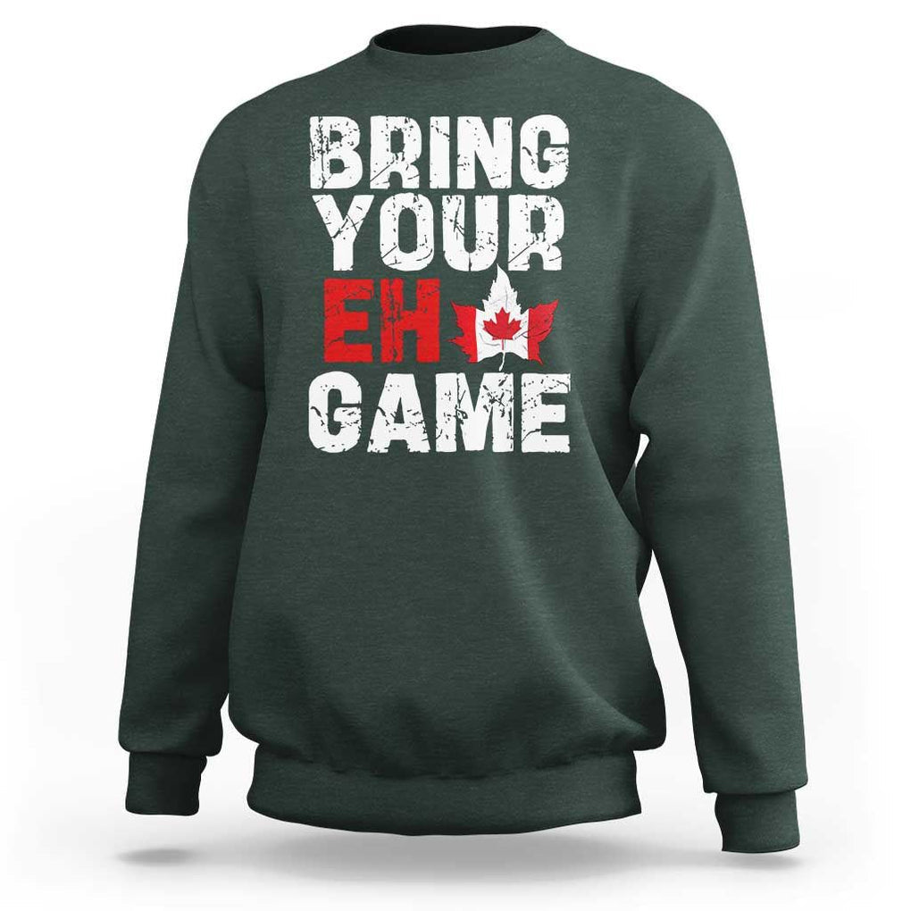 Funny Canadian Sweatshirt Bring Your Eh Game Canada Flag Maple Leaf TS09 Dark Forest Green Print Your Wear