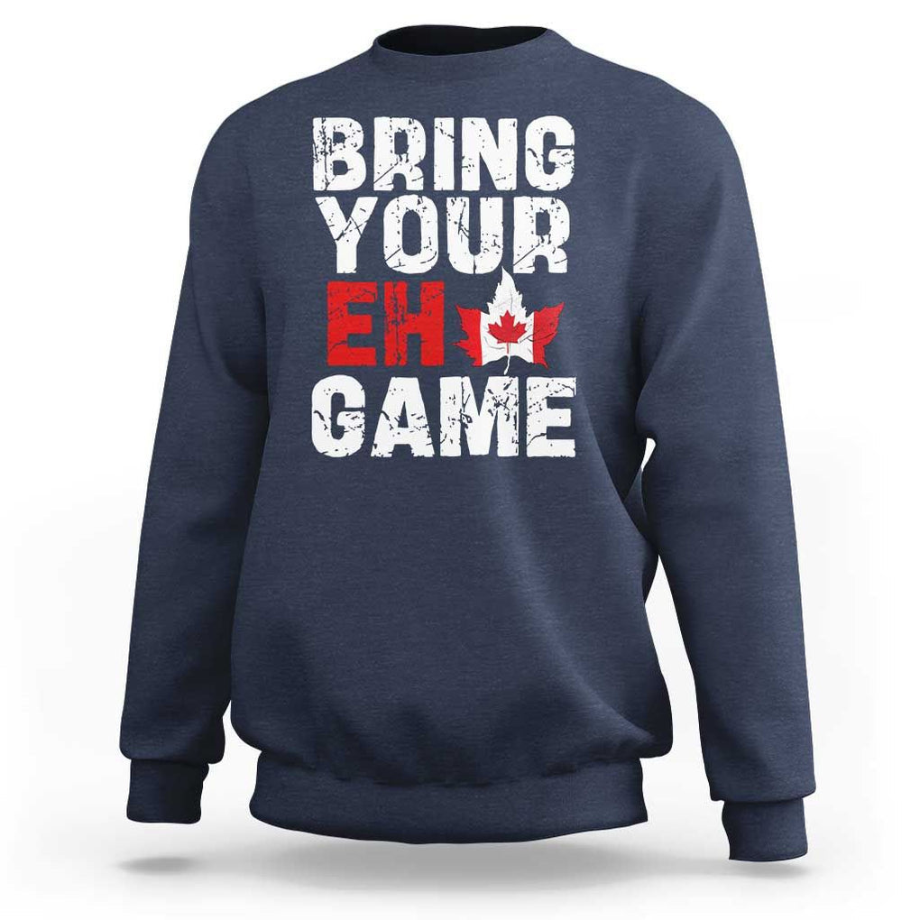 Funny Canadian Sweatshirt Bring Your Eh Game Canada Flag Maple Leaf TS09 Navy Print Your Wear