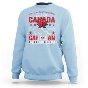 Canadian Sweatshirt You Can't Take This Girl Out Of Canada TS09 Light Blue Print Your Wear