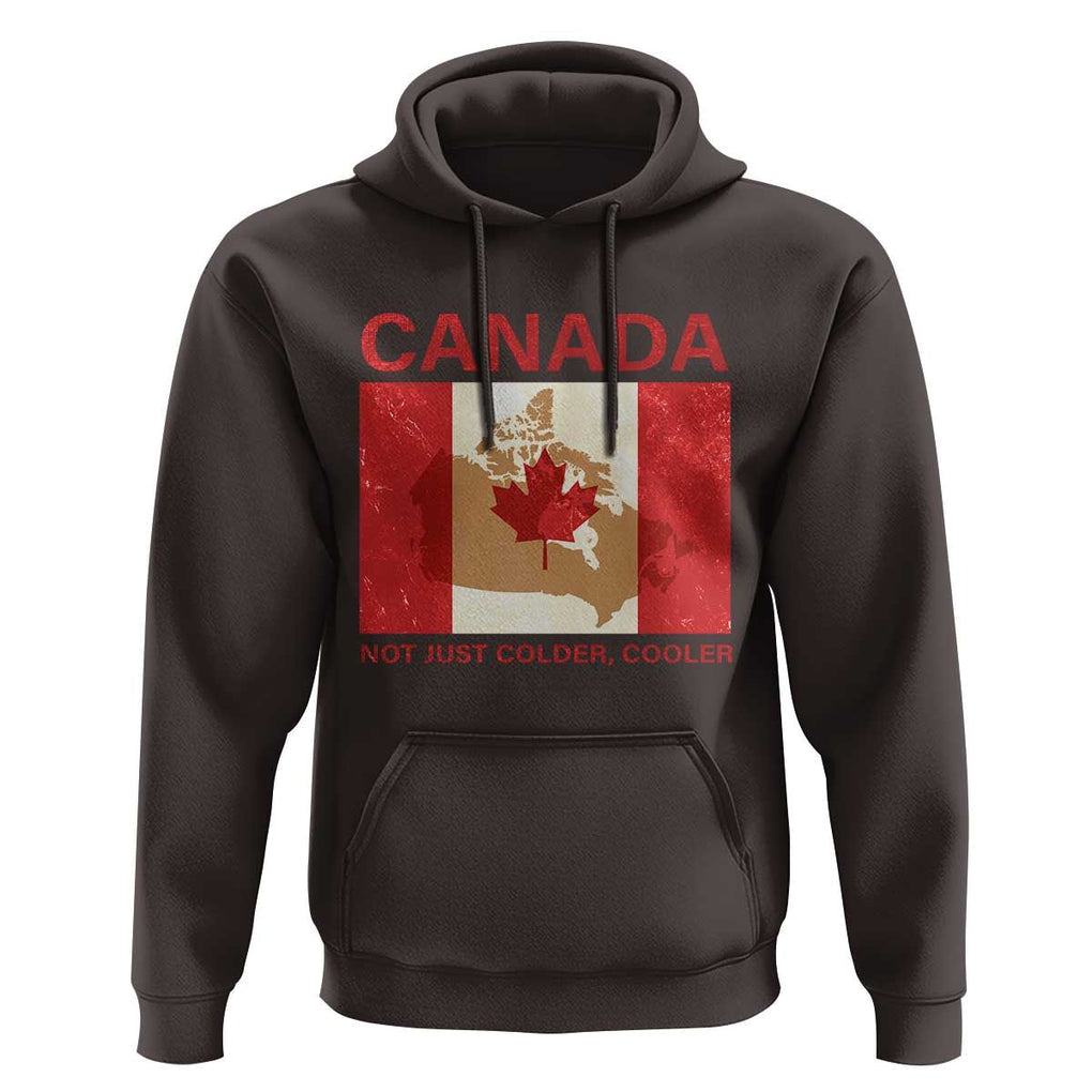 Canadian Hoodie Canada Not just Colder Cooler TS09 Dark Chocolate Print Your Wear