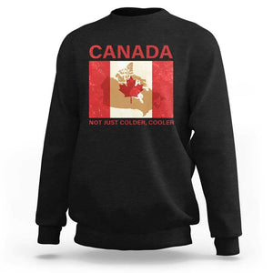 Canadian Sweatshirt Canada Not just Colder Cooler TS09 Black Print Your Wear