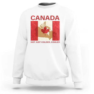 Canadian Sweatshirt Canada Not just Colder Cooler TS09 White Print Your Wear