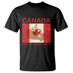 Canadian T Shirt Canada Not just Colder Cooler TS09 Black Print Your Wear