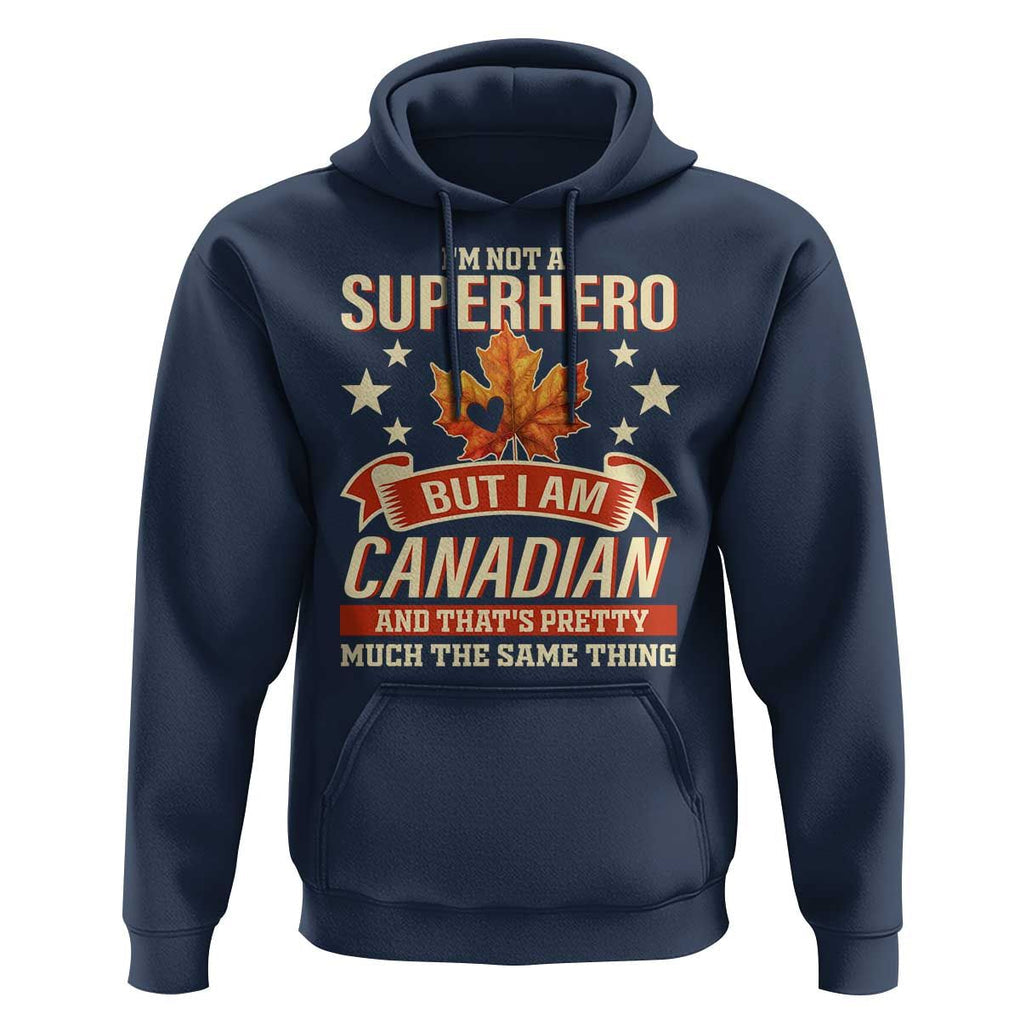 I'm Not A Superhero But I Am Canadian Hoodie TS09 Navy Print Your Wear