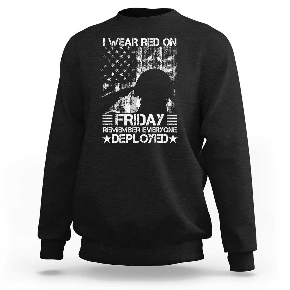 Red Friday Sweatshirt I Wear Red On Friday Remember Everyone Deployed TS09 Black Print Your Wear