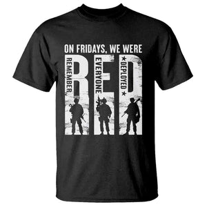 Red Friday T Shirt On Friday We Wear Red Remember Everyone Deployed TS09 Black Print Your Wear