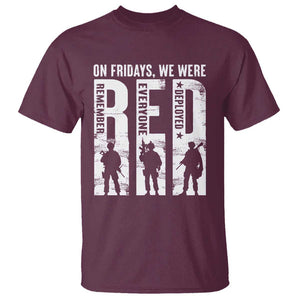 Red Friday T Shirt On Friday We Wear Red Remember Everyone Deployed TS09 Maroon Print Your Wear