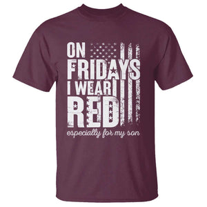 Red Friday T Shirt On Friday I Wear Red Especially For My Son TS09 Maroon Print Your Wear