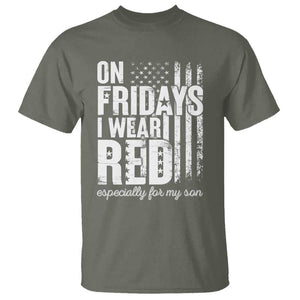 Red Friday T Shirt On Friday I Wear Red Especially For My Son TS09 Military Green Print Your Wear