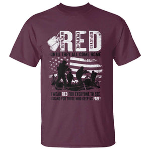 Red Friday T Shirt Until They Come Home Stand For Those Who Keep Us Free TS09 Maroon Print Your Wear