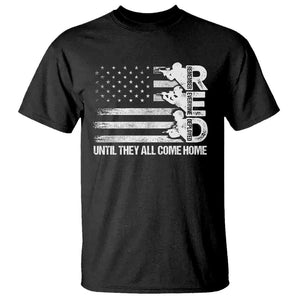 Red Friday T Shirt Until They Come Home Remember Everyone Deployed TS09 Black Print Your Wear