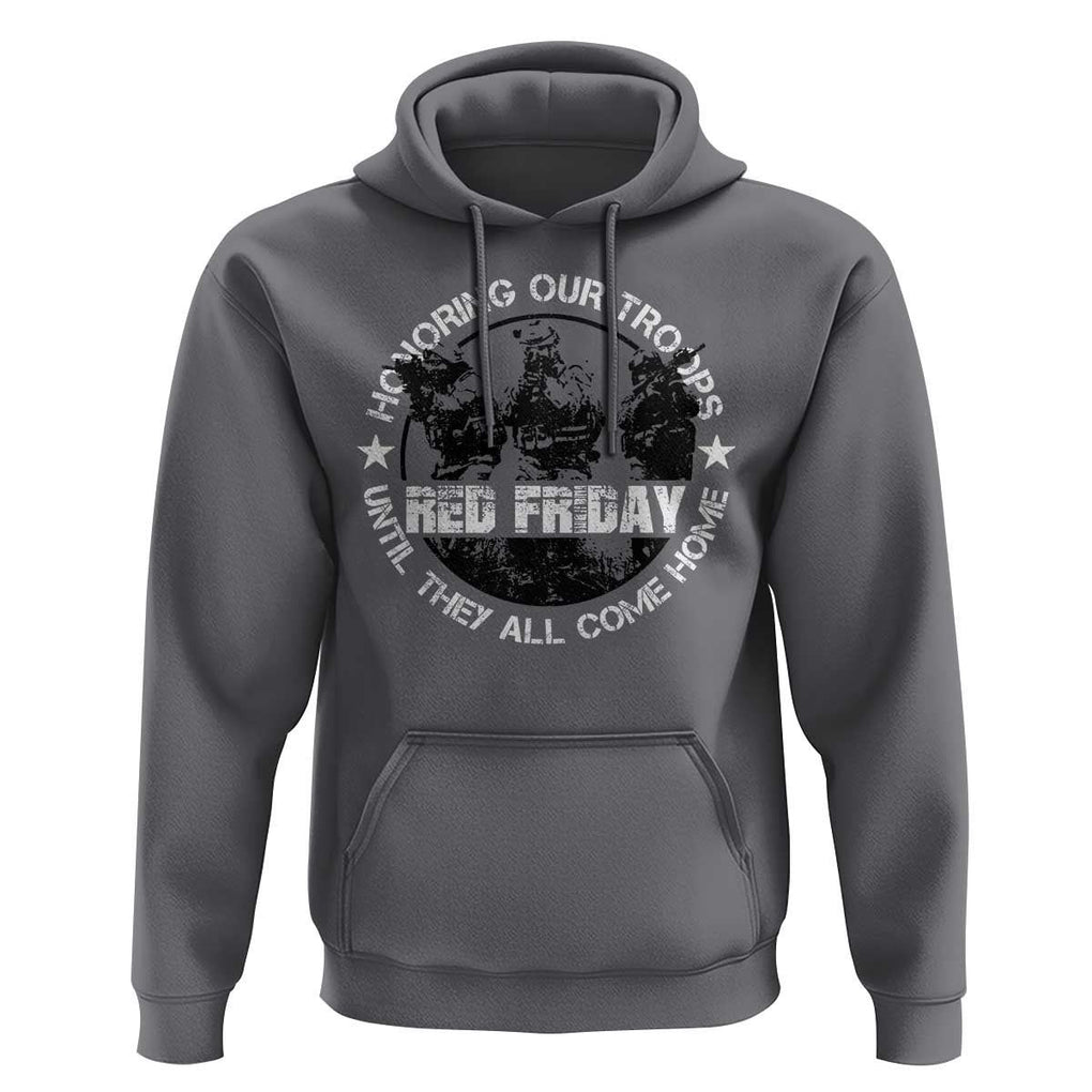 Red Friday Hoodie Honoring Our Troops Until They Come Home TS09 Charcoal Print Your Wear