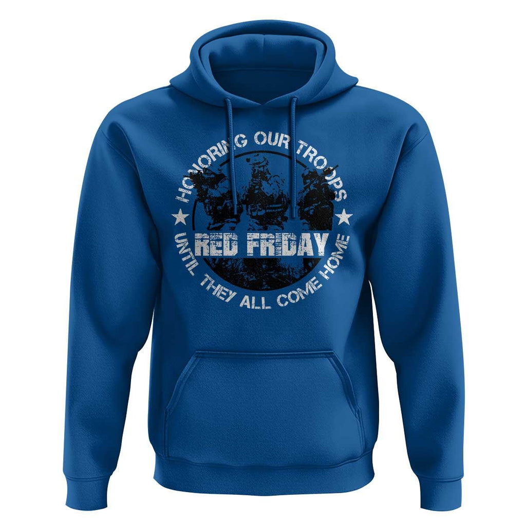 Red Friday Hoodie Honoring Our Troops Until They Come Home TS09 Royal Blue Print Your Wear